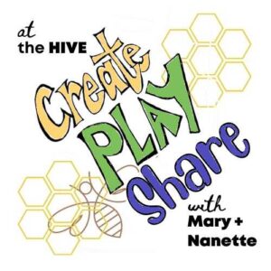 Create Play Share at the Hive